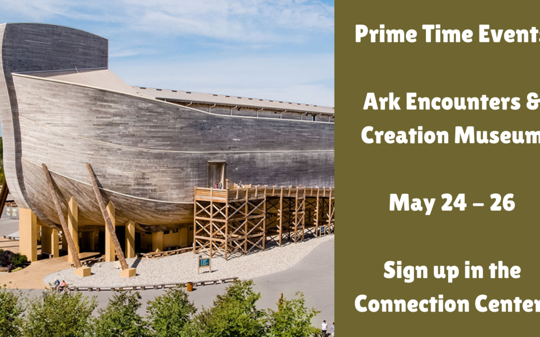 Prime Time Events – Ark Encounters & Creation Museum