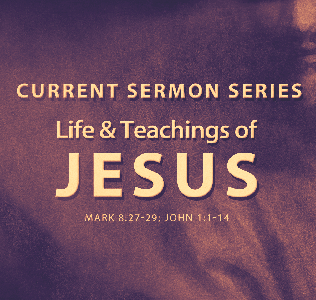 The Life and Teachings of Jesus - Fee Fee Baptist Church