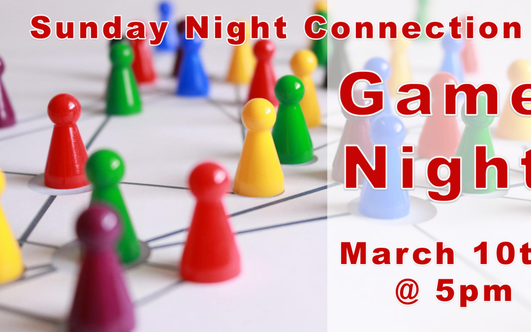Sunday Night Connection – Game Night