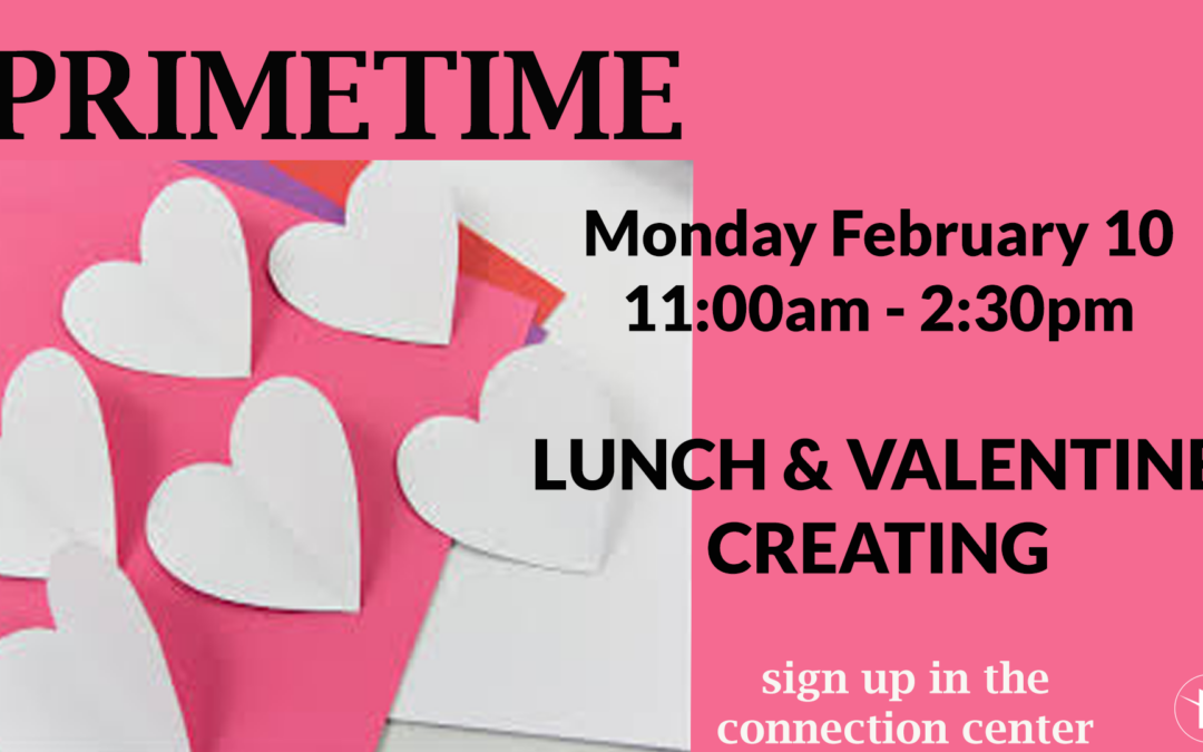 Primetime: Lunch & Valentine Creating